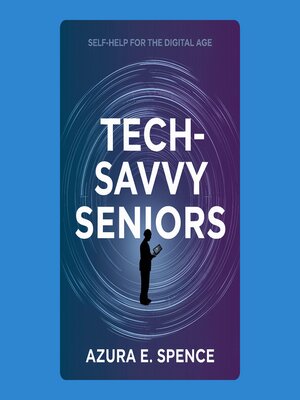 cover image of Tech-Savvy Seniors